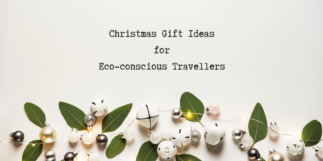 Copy of Christmas Gift Ideas for Eco conscious Travellers 1